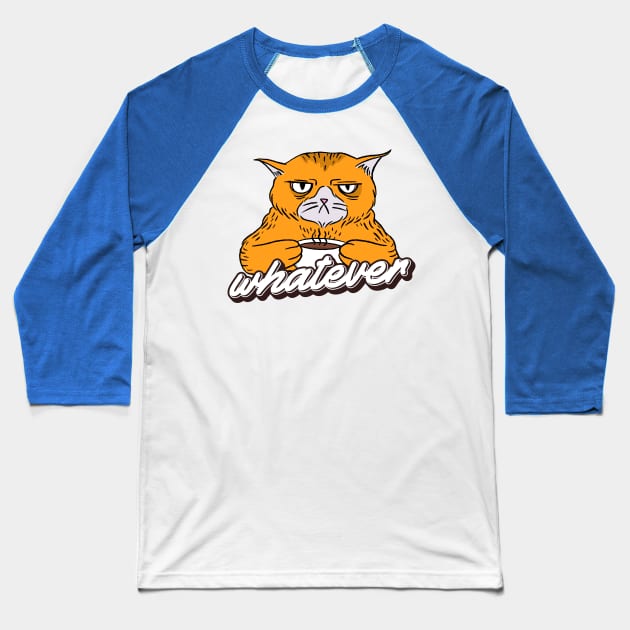 Whatever Funny Sarcastic Cat Baseball T-Shirt by cecatto1994